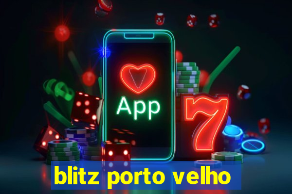 blitz porto velho